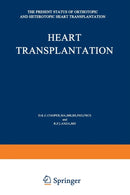 Heart Transplantation : The Present Status of Orthotopic and Heterotopic Heart Transplantation-9789401173261