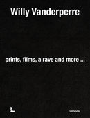 Willy Vanderperre : Prints, films, a rave and more.-9789401413695