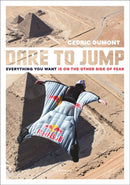 Dare to Jump : Everything You Want is on the other Side of Fear-9789401468961