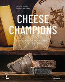 Cheese Champions : The World's Creme de la Creme of Raw Milk Cheese-9789401479578