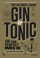 Gin & Tonic - The Gold Edition : The Ultimate Guide for the Perfect Mix-9789401483988