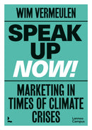 Speak up now! : Marketing in times of climate crises-9789401486255