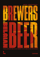 Brewers of Belgian Beer : Belgian Beer Culture in 50 Amazing Stories-9789401486491