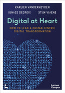 Digital at Heart : How to lead the human centric digital transformation-9789401487740