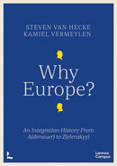 Why Europe? : An Integration History From A(denauer) to Z(elenskyy)-9789401488112