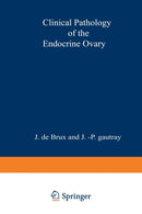 Clinical Pathology of the Endocrine Ovary-9789401511315