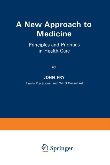 A New Approach to Medicine : Principles and Priorities in Health Care-9789401511407