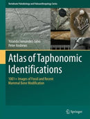 Atlas of Taphonomic Identifications : 1001+ Images of Fossil and Recent Mammal Bone Modification-9789401774307