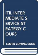 ITIL INTERMEDIATE SERVICE STRATEGY COURS-9789401801409