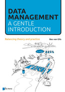 Data Management : A Gentle Introduction; Balancing Theory and Practice-9789401805506