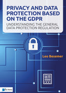 Privacy and Data Protection Based on the Gdpr : Understanding the General Data Protection Regulation-9789401806763