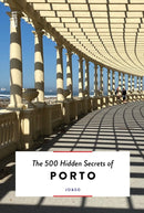 The 500 Hidden Secrets of Porto-9789460582646