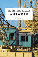 The 500 Hidden Secrets of Antwerp-9789460583025