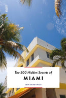 The 500 Hidden Secrets of Miami-9789460583308