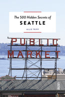 The 500 Hidden Secrets of Seattle-9789460583476