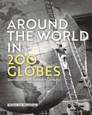 Around the World in 200 Globes : Stories of the Twentieth Century-9789460583674