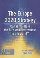 Europe 2020 Strategy : Can it Maintain the EU's Competitiveness in the World?-9789461381248