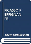 Picasso Perpignan : The Inner Circle 1953-1955-9789461613998