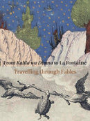 From Kalila wa Dimna to La Fontaine : Travelling through Fables-9789461618863