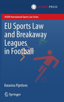 EU Sports Law and Breakaway Leagues in Football-9789462650473