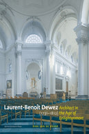 Laurent-Benoit Dewez (1731-1812), Architect in the Age of Enlightenment : Designing for Government, Church, and Court in the Southern Low Countries-9789462704473