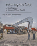 Suturing the City : Living Together in Congo's Urban Worlds-9789462704558