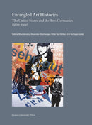Entangled Art Histories : The United States and the Two Germanies 1960-1990-9789462704770