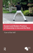 Ancient and Modern Practices of Citizenship in Asia and the West : Care of the Self-9789462986947