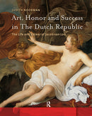 Art, Honor and Success in The Dutch Republic : The Life and Career of Jacob van Loo-9789462987982