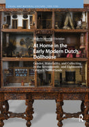 At Home in the Early Modern Dutch Dollhouse