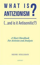 What is Antizionism? (...and is it Antisemitic?) : A short Handbook For Activists and Analysts-9789463384179