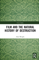 Film and the Natural History of Destruction : Walter Benjamin for the Anthropocene-9789463720564