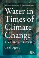 Water in Times of Climate Change : A Values-driven Dialogue-9789463722278