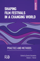 Shaping Film Festivals In a Changing World : Practice and Methods-9789463725576