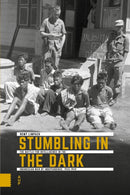 Stumbling in the Dark : The Battle for Intelligence in the Indonesian War of Independence, 1945-1949-9789463727181