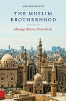 The Muslim Brotherhood : Ideology, History, Descendants-9789463727686