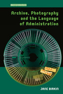 Archive, Photography and the Language of Administration-9789463729642