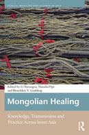 Mongolian Healing : Knowledge, Transmission and Practice Across Inner Asia-9789463729697