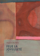 Feue La Joyeusete/Works on Paper : Arpais Du Bois-9789464002034