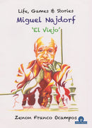 Miguel Najdorf - ''El Viejo'' - Life, Games and Stories