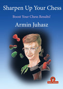 Sharpen Up Your Chess : A Practical Guide To Success-9789464201604