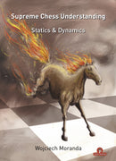 Supreme Chess Understanding : Statics & Dynamics-9789464201710