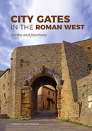 City Gates in the Roman West : Forms and Functions-9789464261073