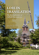 Loss in Translation : The Heritagization of Catholic Monasteries-9789464262063