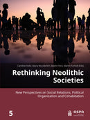 Rethinking Neolithic Societies : New Perspectives on Social Relations, Political Organization and Cohabitation-9789464270662