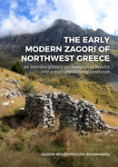 The Early Modern Zagori of Northwest Greece : An Interdisciplinary Archaeological Inquiry into a Montane Cultural Landscape-9789464280364