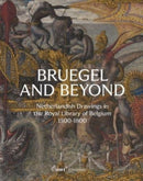 Bruegel and Beyond – Netherlandish Drawings in the  Royal Library of Belgium, 1500–1800