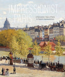 Impressionist Paris : A Panoramic View of Paris in French Impressionism-9789464941401