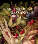 Arcimboldo, Bassano, Bruegel : Nature's Time-9789464941913