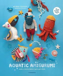 Aquatic Amigurumi : Make a Colorful Splash in Your Yarn Stash-9789491643439